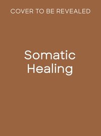 bokomslag Somatic Healing