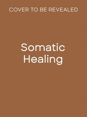 bokomslag Somatic Healing