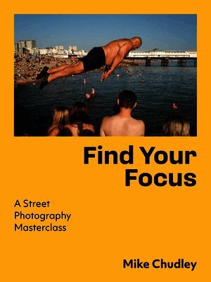 Mike Chudley - Find Your Focus, Häftad