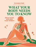 Andrea Traldi - What Your Body Needs You to Know, Inbunden