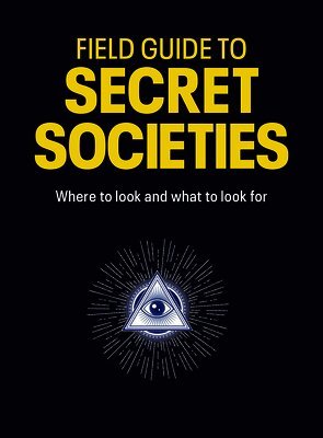 Field Guide to Secret Societies