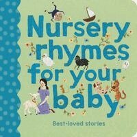 Rachel Williams - Nursery Rhymes for Your Baby: Best-Loved Stories, Kartonnage