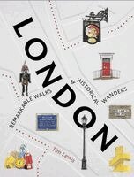 Tim Lewis - London: Remarkable Walks and Historical Wanders, Inbunden