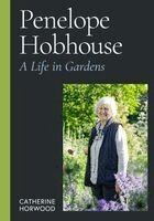 Catherine Horwood - Penelope Hobhouse, Inbunden