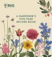 Royal Horticultural Society - RHS A Gardener's Five Year Record Book, Häftad