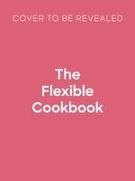 Jo Pratt - Flexible Cookbook, Inbunden