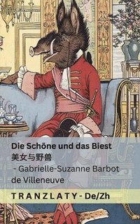 bokomslag Die Schöne und das Biest / &#32654;&#22899;&#19982;&#37326;&#20861;: Tranzlaty Deutsch &#26222;&#36890;&#35805;