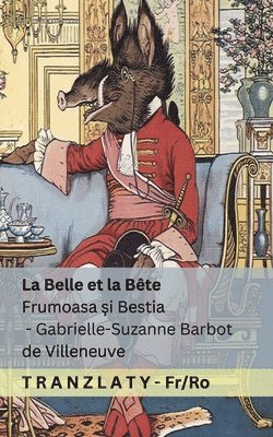bokomslag La Belle et la Bête / Frumoasa ?i Bestia