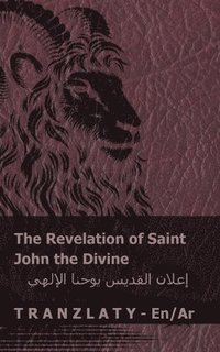 bokomslag The Revelation of Saint John the Divine / &#1573;&#1593;&#1604;&#1575;&#1606; &#1575;&#1604;&#1602;&#1583;&#1610;&#1587; &#1610;&#1608;&#1581;&#1606;&