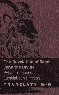 bokomslag The Revelation of Saint John the Divine / Pyhän Johannes Jumalallisen Ilmestys: Tranzlaty English Suomi