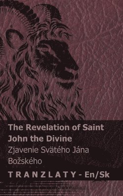 bokomslag The Revelation of Saint John the Divine / Zjavenie Svätého Jána Bozského: Tranzlaty English Sloven&#269;ina