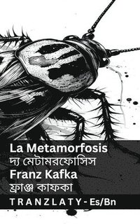 bokomslag La Metamorfosis / &#2470;&#2509;&#2479; &#2478;&#2503;&#2463;&#2494;&#2478;&#2480;&#2475;&#2507;&#2488;&#2495;&#2488;