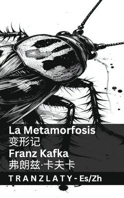 bokomslag La Metamorfosis / &#21464;&#24418;&#35760;