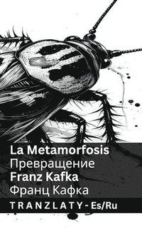 bokomslag La Metamorfosis / &#1055;&#1088;&#1077;&#1074;&#1088;&#1072;&#1097;&#1077;&#1085;&#1080;&#1077;