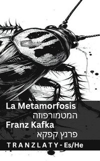 bokomslag La Metamorfosis / &#1492;&#1502;&#1496;&#1502;&#1493;&#1512;&#1508;&#1493;&#1494;&#1492;