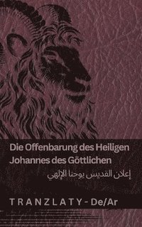 bokomslag Die Offenbarung des Heiligen Johannes des Gttlichen / &#1573;&#1593;&#1604;&#1575;&#1606; &#1575;&#1604;&#1602;&#1583;&#1610;&#1587; &#1610;&#1608;&#1581;&#1606;&#1575;