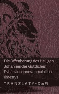 bokomslag Die Offenbarung des Heiligen Johannes des Gttlichen / Pyhn Johannes Jumalallisen ilmestys