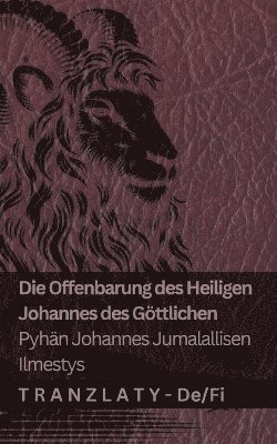 bokomslag Die Offenbarung des Heiligen Johannes des Gttlichen / Pyhn Johannes Jumalallisen ilmestys