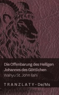 bokomslag Die Offenbarung des Heiligen Johannes des Gttlichen / Wahyu St. John Ilahi