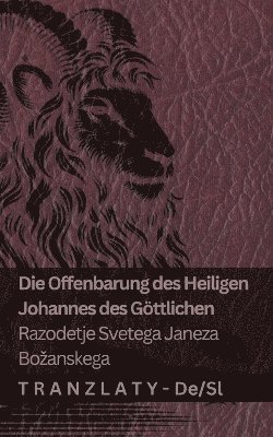 bokomslag Die Offenbarung des Heiligen Johannes des Gttlichen / Razodetje Svetega Janeza Bozanskega