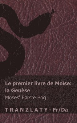 bokomslag La Bible / Bibelen - Le premier livre de Moïse (la Genèse) / Moses' første bog (Første Mosebog)