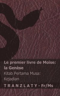 bokomslag La Bible / Alkitab - Le premier livre de Mose (la Gense) / Kitab Pertama Musa (Kejadian)