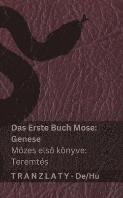bokomslag Die Bibel / A Biblia - Das Erste Buch Mose (Genese) / Mózes els? könyve (Teremtés)