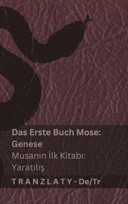 bokomslag Die Bibel / ?ncil - Das Erste Buch Mose (Genese) / Musan?n ?lk Kitab? (Yarat?l??)