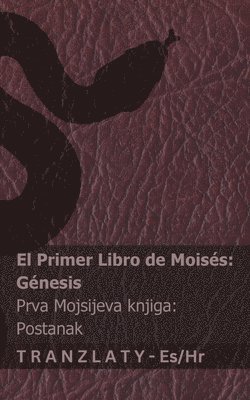 bokomslag La Biblia / Biblija - El primer libro de Moisés (Génesis) / Prva Mojsijeva knjiga (Postanak)