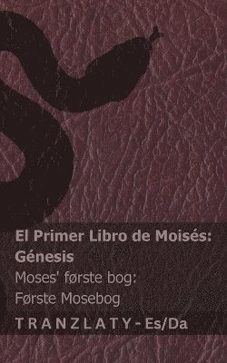 bokomslag La Biblia / Bibelen - El primer libro de Moisés (Génesis) / Moses' første bog (Første Mosebog)