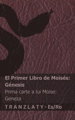 La Biblia / Biblia - El primer libro de Moisés (Génesis) / Prima carte a lui Moise (Geneza) 1