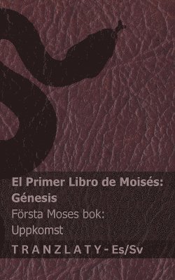 bokomslag La Biblia / Bibeln - El primer libro de Moisés (Génesis) / Första Moses bok (Uppkomst)