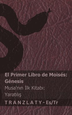 bokomslag La Biblia / ?ncil - El primer libro de Moisés (Génesis) / Musa'n?n ?lk Kitab? (Yarat?l??)