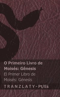 bokomslag A Bíblia / La Biblia - O Primeiro Livro de Moisés (Gênesis) / El primer libro de Moisés (Génesis)