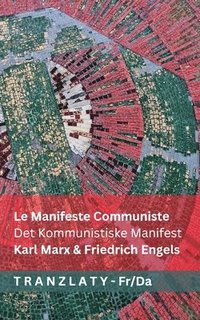 bokomslag Le Manifeste Communiste / Det Kommunistiske Manifest: Tranzlaty Français Dansk