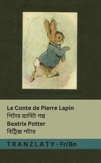 bokomslag Le Conte de Pierre Lapin / &#2474;&#2495;&#2463;&#2494;&#2480; &#2480;&#2509;&#2479;&#2494;&#2474;&#2495;&#2463; &#2455;&#2482;&#2509;&#2474;: Tranzla
