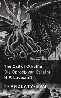 bokomslag The Call of Cthulhu / Die Oproep van Cthulhu: Tranzlaty English Afrikaans