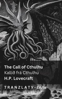 bokomslag The Call of Cthulhu / Kalli¿ frá Cthulhu: Tranzlaty English Íslenska