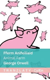bokomslag Fferm Anifeiliaid / Animal Farm: Tranzlaty Cymraeg English