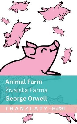 bokomslag Animal Farm / Zivalska Farma: Tranzlaty English Slovens&#269;ina