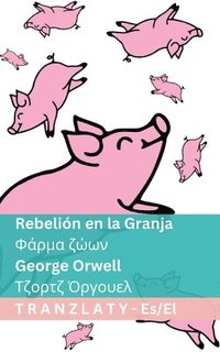 bokomslag Rebelión en la Granja / &#934;&#940;&#961;&#956;&#945; &#950;&#974;&#969;&#957;: Tranzlaty Español &#949;&#955;&#955;&#951;&#957;&#953;&#954;&#940;