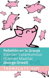 bokomslag Rebelión en la Granja / Eläinten Vallankumous (Eläimen Maatila): Tranzlaty Español Suomi