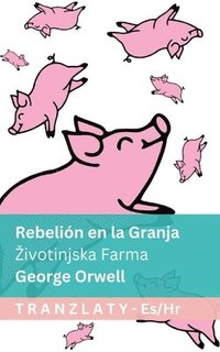 bokomslag Rebelión en la Granja / Zivotinjska Farma: Tranzlaty Español Hrvatski