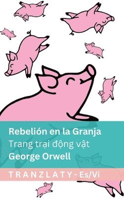 bokomslag Rebelión en la Granja / Trang tr&#7841;i &#273;&#7897;ng v&#7853;t: Tranzlaty Español Ti&#7871;ng Vi&#7879;t