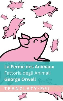 bokomslag La Ferme des Animaux / Fattoria degli Animali: Tranzlaty Français Italiano