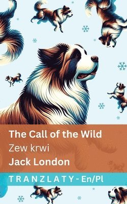 bokomslag The Call of the Wild / Zew krwi: Tranzlaty English Polsku