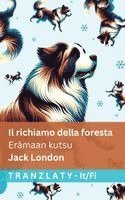 bokomslag Il richiamo della foresta / Erämaan kutsu: Tranzlaty Italiano Suomi