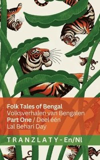 bokomslag Folk Tales of Bengal / Volksverhalen van Bengalen (Part One / Deel één): Tranzlaty English Nederlands