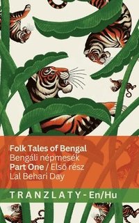 bokomslag Folk Tales of Bengal / Bengáli népmesék (Part One / Els? rész): Tranzlaty English Magyar