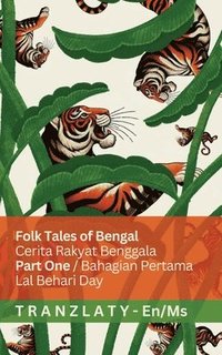 bokomslag Folk Tales of Bengal / Cerita Rakyat Benggala (Part One / Bahagian Pertama)